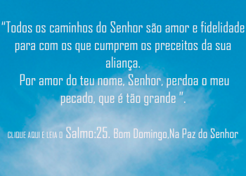 Salmo 25. Leia e eleve sua alma.