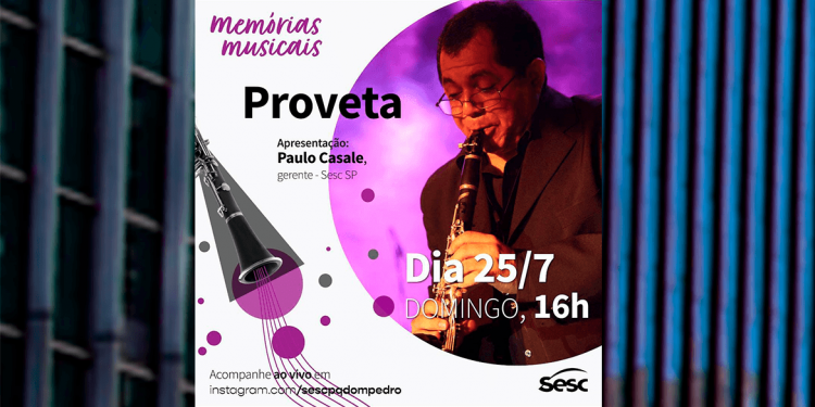 Sesc Parque Dom Pedro II apresenta Grandes Instrumentistas – Memórias Musicais: Proveta