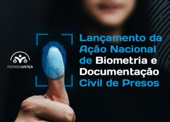 Fux lança ação nacional de biometria e documentação para pessoas presas