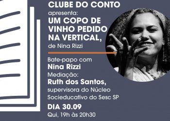 Clube do Conto apresenta: “um copo de vinho pedido na vertical”, de Nina Rizzi