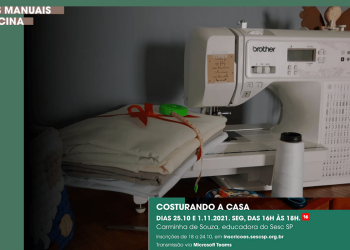 SESC Carmo, na região do Centro, está com  inscrições para as oficinas “Costurando a Casa”.