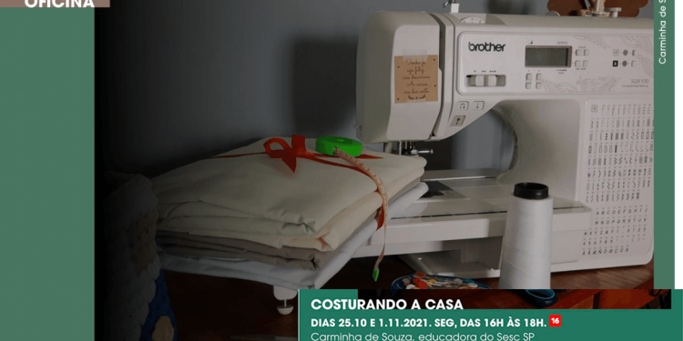 SESC Carmo, na região do Centro, está com  inscrições para as oficinas “Costurando a Casa”.