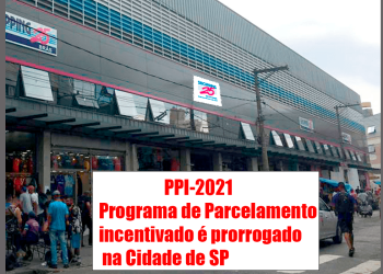 PPI-Programa de Parcelamento incentivado é prorrogado na Cidade de SP