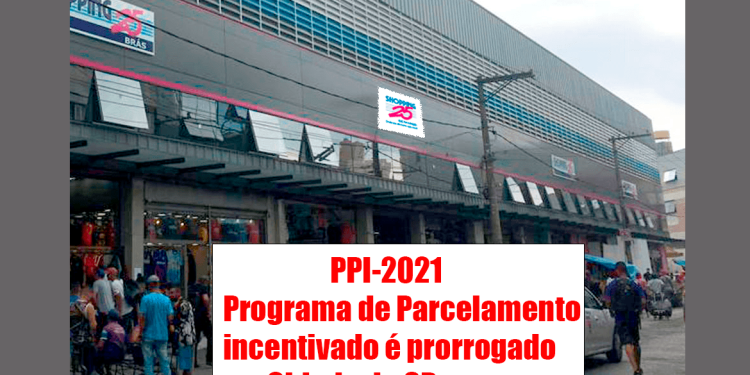 PPI-Programa de Parcelamento incentivado é prorrogado na Cidade de SP