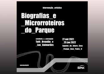 Sesc Carmo: Intervenção “Biografias e Microrroteiros do Parque”.