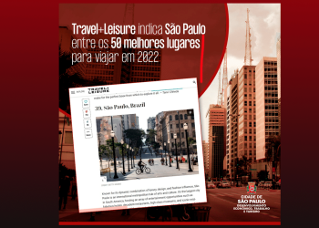 Publicação Travel+Leisure indica São Paulo como um dos 50 destinos para viajar em 2022