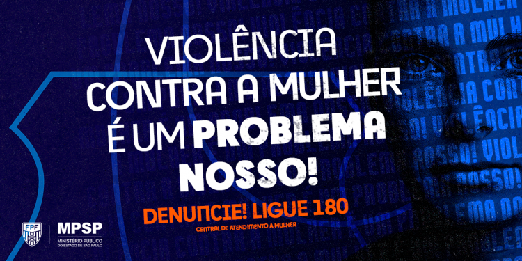 Clubes, FPF e MPSP se unem por campanha contra violência doméstica