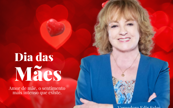 Feliz dias das Mães: O Amor Incondicional Que Move o Mundo