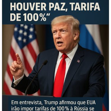 🧨 TRUMP DÁ ULTIMATO À RÚSSIA: “SE NÃO HOUVER PAZ, TARIFA DE 100%”
