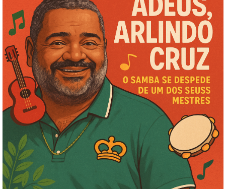 Adeus, Arlindo Cruz: o Samba se despede de um dos seus mestres