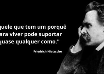 FILOSOFIA E RESILIÊNCIA: “Quem tem um porquê suporta qualquer como”, ensina Nietzsche