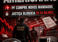 FRAUDE NAS AMERICANAS: PF CUMPRE NOVOS MANDADOS E JUSTIÇA BLOQUEIA R$ 54 BILHÕES