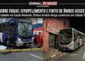 CAOS SOBRE RODAS: ATROPELAMENTO E FURTO DE ÔNIBUS ASSUSTAM SP