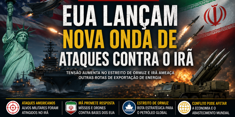 EUA lançam nova onda de ataques contra o Irã e ampliam tensão no Oriente Médio