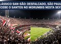 CLÁSSICO SAN-SÃO: DESFALCADO, SÃO PAULO RECEBE O SANTOS NO MORUMBIS NESTA SEXTA
