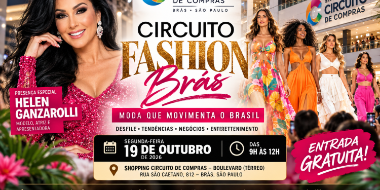 BRÁS VAI VIRAR PASSARELA! CIRCUITO FASHION PROMETE AGITAR SÃO PAULO COM MODA, FAMOSOS E MUITAS SURPRESAS