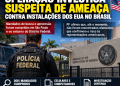 PF faz operação após suspeita de ameaça contra instalações diplomáticas dos EUA no Brasil
